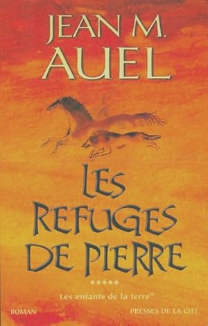 Image du vendeur pour Les enfants de la terre Tome V : Les refuges de pierre - Jean Marie Auel mis en vente par Book Hmisphres