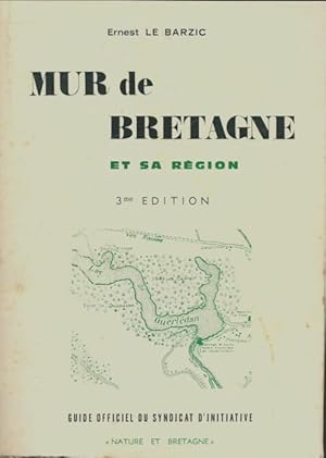 Image du vendeur pour Mur de Bretagne et sa r?gion - Ernest Le Barzic mis en vente par Book Hmisphres