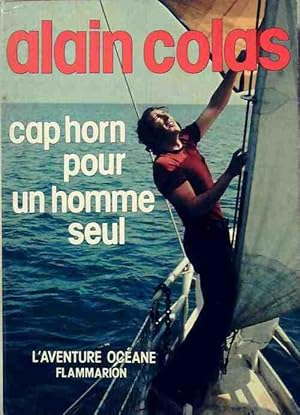 Cap Horn pour un homme seul - Alain Colas