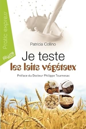 Bild des Verkufers fr Je teste les laits vegetaux - Patricia Collino zum Verkauf von Book Hmisphres