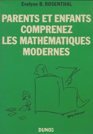 Immagine del venditore per Parents et enfants comprenez les math?matiques modernes - Evelyne B Rosenthal venduto da Book Hmisphres