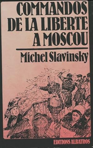 Commandos de la libert    Moscou - Michel Slavinsky