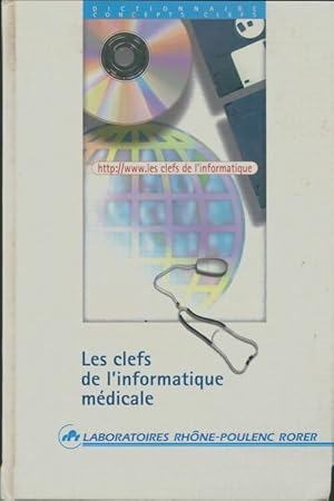 Les clefs de l'informatique m?dicale - Collectif