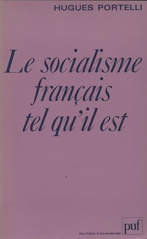 Le socialisme fran?ais tel qu'il est - Hugues Portelli