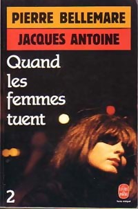 Quand les femmes tuent Tome II - Jacques Bellemare