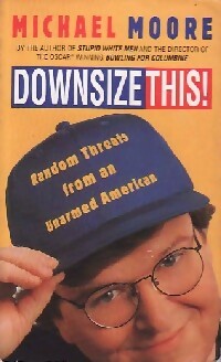 Downsize this ! - Michael Moore