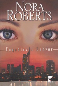 Image du vendeur pour Enqu?tes ? Denver - Nora Roberts mis en vente par Book Hmisphres