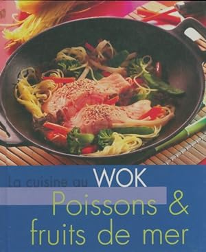 La cuisine au wok : Poissons & fruits de mer - Xxx