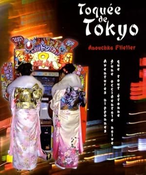 Toqu?e de Tokyo - Anouchka Flieller