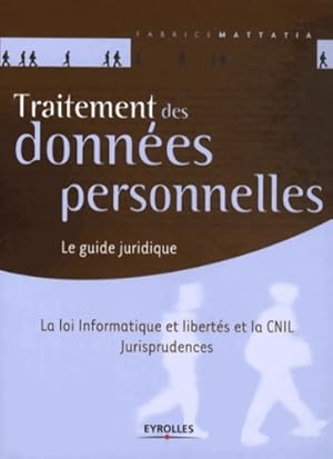 Traitement des donn es personnelles. Le guide juridique. La loi Informatique et libert s et la CN...