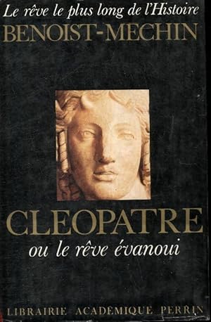 Seller image for Cl?opatre ou le r?ve ?vanoui - Jacques Benoist-M?chin for sale by Book Hmisphres