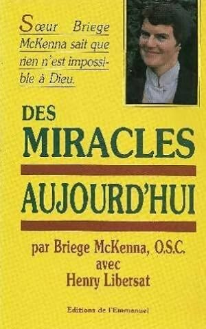 Seller image for Des miracles aujourd'hui - Briege McKenna for sale by Book Hmisphres