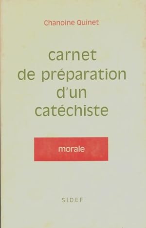 Seller image for Carnet de pr?paration d'un cat?chiste : Morale - Chanoine Quinet for sale by Book Hmisphres