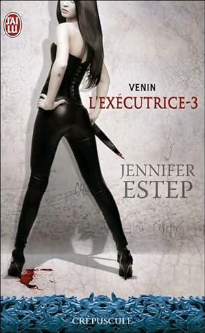 L'ex?cutrice Tome III : Venins - Jennifer Estep