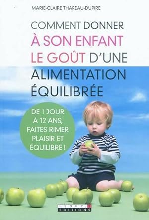 Comment donner   son enfant le go t d'une alimentation  quilibr e - Marie-Claire Thareau-Dupire