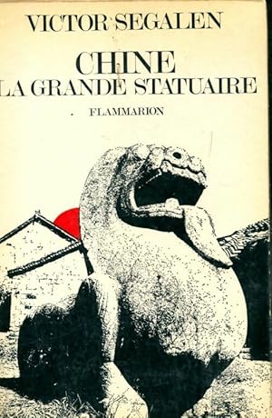 Chine, la grande statuaire - Victor Segalen