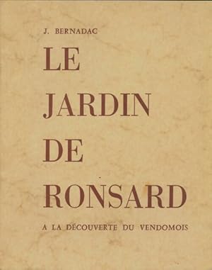 Le jardin de Ronsard - Jean Bernadac