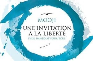 Une invitation   la libert  - Eveil imm diat pour tous - Mooji