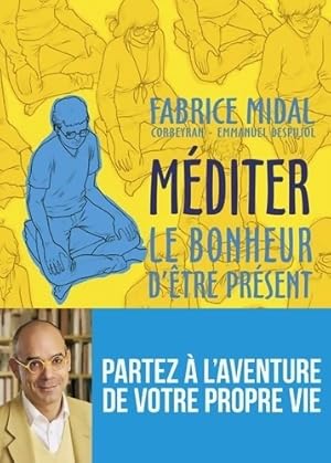 M diter - Le bonheur d' tre pr sent - Fabrice Midal