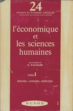 L'?conomie et les sciences humaines Tome I - G Palmade
