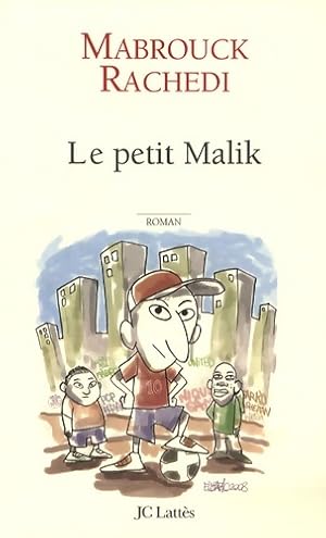 Bild des Verkufers fr Le petit malik - Mabrouck Rachedi zum Verkauf von Book Hmisphres