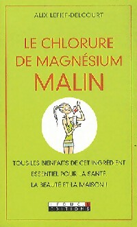 Le chlorure de magn?sium malin - Alix Lefief-Delcourt