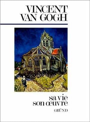 Vincent Van Gogh. Sa vie son oeuvre - Franco Vedovello