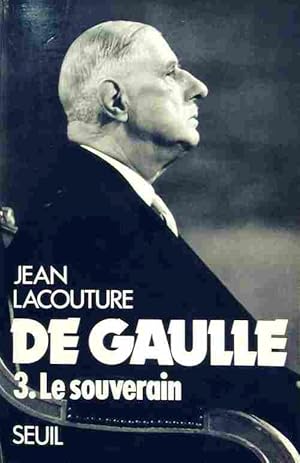 Image du vendeur pour De Gaulle Tome III : Le souverain (1959-1970) - Jean Lacouture mis en vente par Book Hmisphres