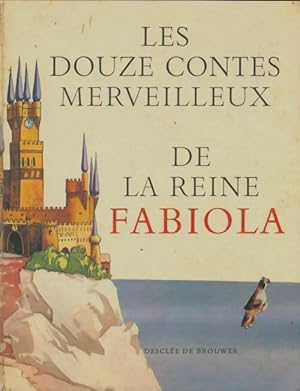 Les douze contes merveilleux de la reine Fabiola - Reine Fabiola