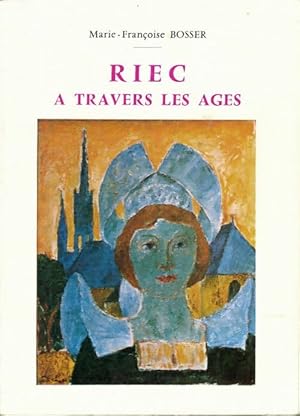 Image du vendeur pour Riec ? travers les ?ges - Marie-Fran?oise Bosser mis en vente par Book Hmisphres