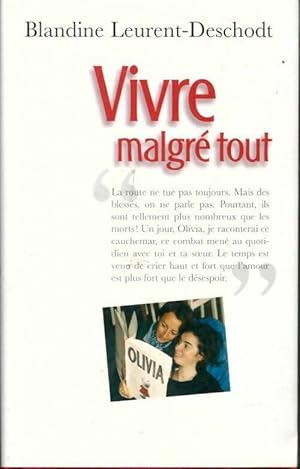 Vivre malgre tout - Blandine Leurent-Deschodt