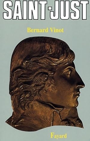 Saint-just - Bernard Vinot