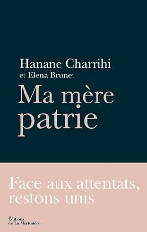 Ma m?re patrie : Face aux attentats restons unis - Hanane Charrihi