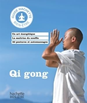Qi gong. R tablir l' quilibre du corps et de l'esprit - Thierry Sobrecases