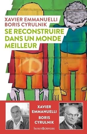 Se reconstruire dans un monde meilleur - Boris Cyrulnik