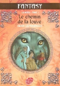 La Mo?ra Tome I : Le chemin de la louve - Henri Loevenbruck