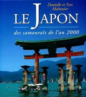 Le Japon des samoura?s de l'an 2000 - Danielle Mahuzier