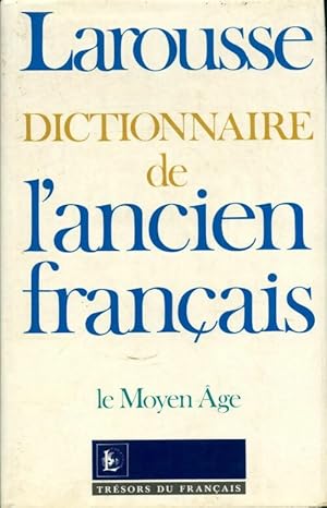 Dictionnaire de l'ancien fran?ais - Algirdas Julien Greimas