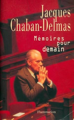 Seller image for M?moires pour demain - Jacques Chaban-Delmas for sale by Book Hmisphres