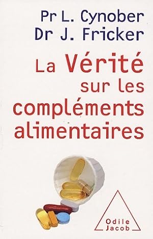 La v rit  sur les compl ments alimentaires - Luc Cynober