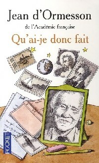 Qu'ai-je donc fait - Jean D'Ormesson