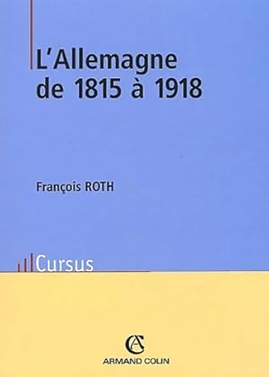 L'Allemagne de 1815   1918 - Fran ois Roth