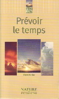 Pr?voir le temps - Pierre Kohler