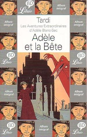 Les aventures extraordinaires d'Ad le Blanc-Sec Tome I : Ad le et la b te - Jacques Tardi