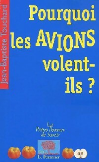Seller image for Pourquoi les avions volent-ils ? - Jean-Baptiste Touchard for sale by Book Hmisphres