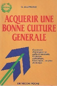 Acqu rir une bonne culture g n rale - G. Alliprandi