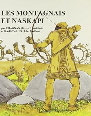 Seller image for Les montagnais et Naskapi - Bernard Assiniwi for sale by Book Hmisphres