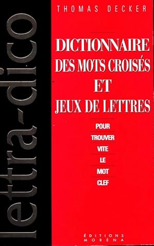 Lettra-dico. dictionnaire des mots crois?s - Thomas Decker