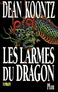 Les larmes du dragon - Dean Ray Koontz