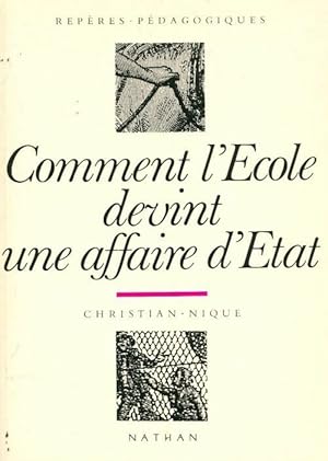 Imagen del vendedor de Comment l'?cole devint une affaire d'?tat 1815-1840 - Christian Nique a la venta por Book Hmisphres